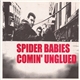 Spider Babies - Comin' Unglued