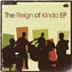 The Reign Of Kindo - The Reign Of Kindo EP