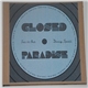 Closed Paradise - Set It Out / Dizzy Spell