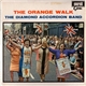 The Diamond Accordion Band - The Orange Walk