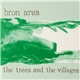 Bron Area - The Trees And The Villages