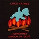 Luke Haines - I Sometimes Dream Of Glue