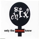 Six Chix - Only The Women Know