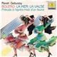 Ravel - Debussy - Bolero - La Mer - La Valse - Prélude À L'Après-Midi D'Un Faune