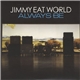 Jimmy Eat World - Always Be