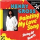 Henry Gross - Painting My Love Song / String Of Hearts