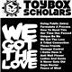 Toybox Scholars - We Got the Love