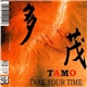 Tamo - Take Your Time