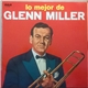 Glenn Miller And His Orchestra - Lo Mejor De Glenn Miller