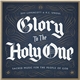 Jeff Lippencott & R.C. Sproul - Glory To The Holy One (Sacred Music For The People Of God)