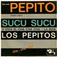 Los Pepitos - ¡Ay Pepito! / Y Viva El Cha Cha Cha / Sucu Sucu / La Boa