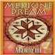 Medicine Dream - Mawio'mi
