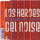 Los Heroes Del Noise - Why Is Everybody 2 Loud + Slow 4 Me