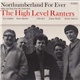 The High Level Ranters - Northumberland For Ever