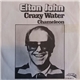 Elton John - Crazy Water