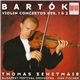 Bartók – Thomas Zehetmair, Budapest Festival Orchestra • Iván Fischer - Violin Concertos №S 1 & 2