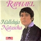 Raphael - Halleluja / Natascha