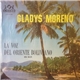 Gladys Moreno - La Voz Del Oriente Boliviano