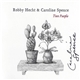 Caroline Spence, Robby Hecht - Two People