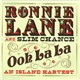 Ronnie Lane & Slim Chance - Ooh La La - An Island Harvest