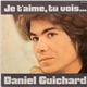 Daniel Guichard - Je T'Aime, Tu Vois...