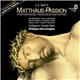 J.S. Bach - Ian Bostridge, Franz-Josef Selig, Sibylla Rubens, Andreas Scholl, Werner Güra, Dietrich Henschel, Collegium Vocale Gent, Philippe Herreweghe - Matthäus-Passion . St Matthew Passion . Passion Selon Saint Matthieu