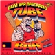 Bum Bar Bastards - Tube Bar