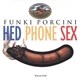 Funki Porcini - Hed Phone Sex