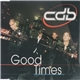 CDB - Good Times