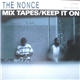 The Nonce - Mix Tapes / Keep It On