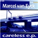 Marcel Van Eyck - Careless E.P.