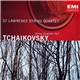 Tchaikovsky - St Lawrence String Quartet - String Quartets 1 & 3