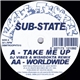 Sub-State - Take Me Up (Remix) / Worldwide