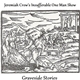 Jeremiah Crow's Insufferable One Man Show - Graveside Stories