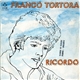 Franco Tortora - Ricordo