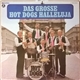 Hot Dogs - Das Grosse Hot Dogs Halleluja