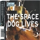 Pushkin - The Space Dog Lives