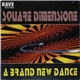 Square Dimensione - A Brand New Dance