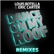 Louis Botella & Eric Carter - Dance On My Roof (Remixes)