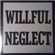 Willful Neglect - Both 12