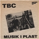 TBC - Musik I Plast