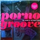 The Upstroke - Porno Groove: The Sound Of 70's Adult Films