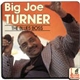 Big Joe Turner - The Blues Boss