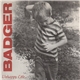 Badger - Unhappy Life...