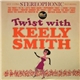 Keely Smith - Twist With Keely Smith