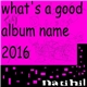Natihil - What's A Good Album Name