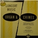 Richard Ellsasser - Concert Music For Organ And Chimes