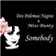 Dos Palomas Negras & Miss Bunty - Somebody