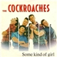The Cockroaches - Some Kind Of Girl