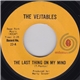 The Vejtables - The Last Thing On My Mind
